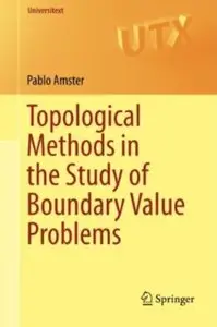 Topological Methods in the Study of Boundary Value Problems [Repost]