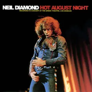 Neil Diamond - Hot August Night (Remastered / Expanded)