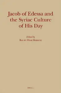 Jacob of Edessa and the Syriac Culture of His Day