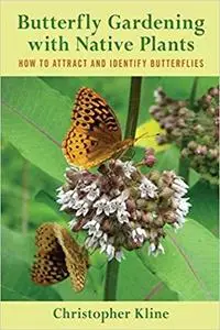 Butterfly Gardening with Native Plants: How to Attract and Identify Butterflies [Repost]