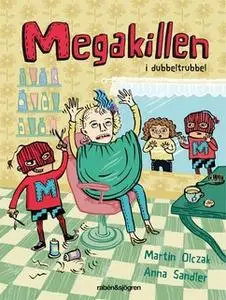 «Megakillen i dubbeltrubbel» by Martin Olczak