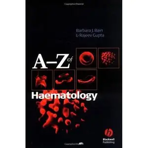 A - Z of Haematology by Rajeev Gupta [Repost]