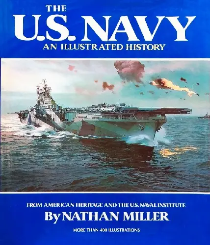 The U.S. Navy: An Illustrated History