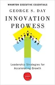 Innovation Prowess: Leadership Strategies for Accelerating Growth