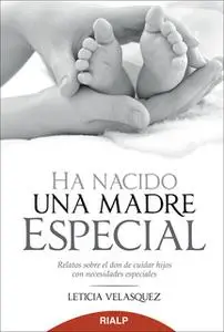 «Ha nacido una madre especial» by Leticia Velasquez Crafa