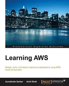Learning AWS: Design, build, and deploy responsive applications using AWS cloud components (Repost)