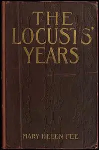 «The Locusts' Years» by Mary H. Fee