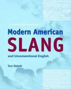 The Routledge Dictionary of Modern American Slang and Unconventional English