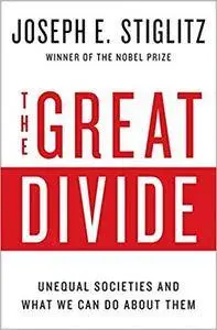 The Great Divide: Unequal Societies and What We Can Do About Them