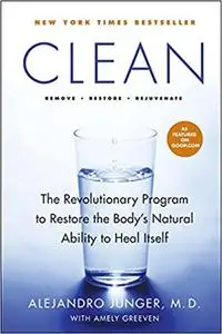 Clean: The Revolutionary Program to Restore the Body's Natural Ability to Heal Itself