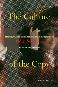 The Culture of the Copy: Striking Likenesses, Unreasonable Facsimiles