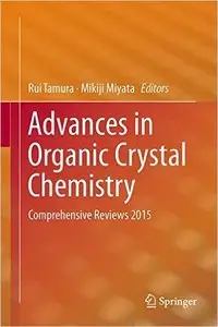 Advances in Organic Crystal Chemistry: Comprehensive Reviews 2015 (Repost)