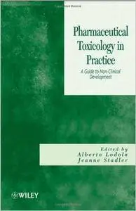 Pharmaceutical Toxicology in Practice: A Guide to Non-clinical Development (repost)