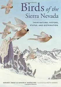 Birds of the Sierra Nevada: Their Natural History, Status, and Distribution 