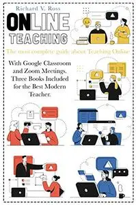 Online Teaching: The most complete guide about teaching online with Google Classroom and Zoom Meetings