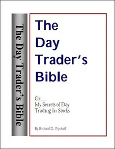 The Day Trader's Bible Or My Secret In Day Trading Of Stocks