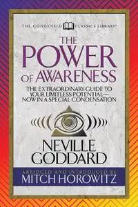 «The Power of Awareness (Condensed Classics)» by Mitch Horowitz, Neville