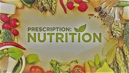 CuriosityStream - Prescription Nutrition: Series 1 (2017)