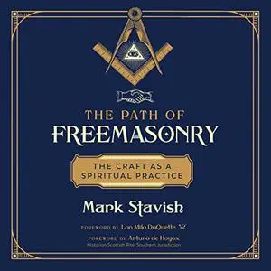 The Path of Freemasonry: The Craft as a Spiritual Practice [Audiobook]