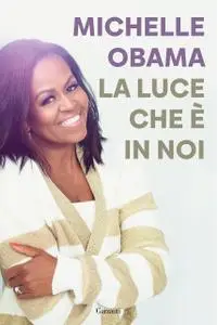 Michelle Obama - La luce che è in noi
