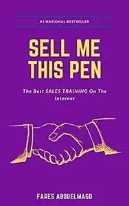 SELL ME THIS PEN: The Closers Playbook