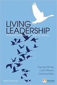 Living Leadership: A Practical Guide for Ordinary Heroes (3rd Edition)