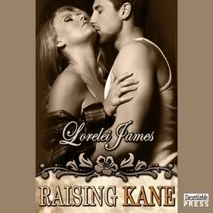 «Raising Kane» by Lorelei James