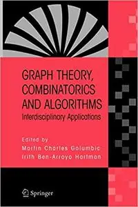 Graph Theory, Combinatorics and Algorithms: Interdisciplinary Applications