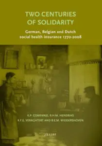 Two Centuries of Solidarity: Social Health Insurance in Germany, Belgium and the Netherlands 1770-2008