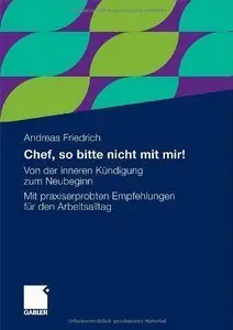 Chef, so bitte nicht mit mir!: Von der inneren Kündigung zum Neubeginn. Mit praxiserprobten Empfehlungen (Repost)