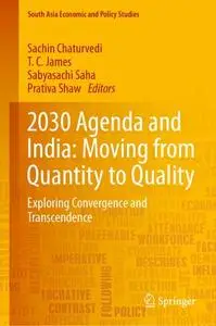 2030 Agenda and India: Moving from Quantity to Quality: Exploring Convergence and Transcendence (Repost)