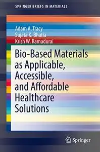 Bio-Based Materials as Applicable, Accessible, and Affordable Healthcare Solutions (Repost)