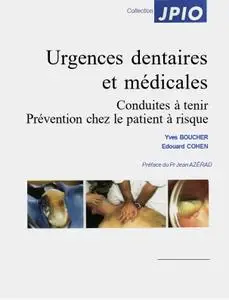 Yves Boucher, Edouard Cohen, "Urgences dentaires et médicales : Conduites à tenir - Prévention chez le patient à risque"