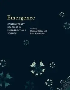 Emergence - Contemporary Readings in Philosophy and Science