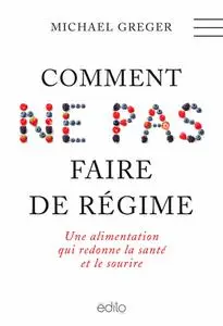 Michael Greger, "Comment ne pas faire de régime"