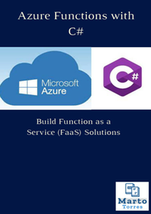 Azure Functions with C# : Build Function as a Service (FaaS) Solutions
