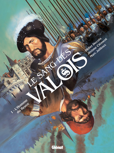 Le Sang des Valois - Tome 1 - L'Homme du Fleuve