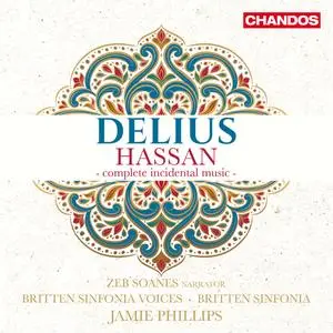 Zeb Soanes, Britten Sinfonia & Jamie Phillips - Delius - Hassan (2024) [Official Digital Download 24/96]