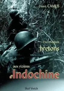 Désiré Camus, "Des maquis bretons aux rizières d'Indochine"