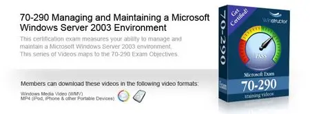 70-290 - MCSE Managing and Maintaining a Microsoft Windows Server 2003 Environment (Training Videos)