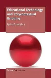 Educational Technology and Polycontextual Bridging