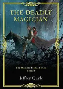 The Deadly Magician (The Memory Stones Series Book 2)