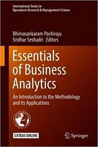 Essentials of Business Analytics: An Introduction to the Methodology and its Applications