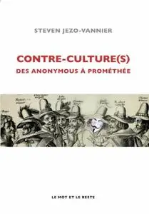 Steven Jezo-Vannier, "Contre-culture(s) : Des anonymous à Prométhée"