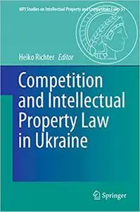 Competition and Intellectual Property Law in Ukraine