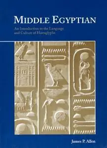 Middle Egyptian: An Introduction to the Language and Culture of Hieroglyphs