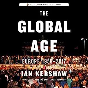 The Global Age: Europe 1950-2017 [Audiobook]