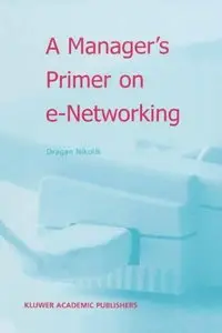 A Manager's Primer on e-Networking