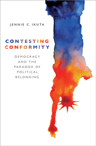 Contesting Conformity : Democracy and the Paradox of Political Belonging