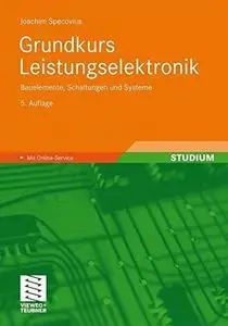 Grundkurs Leistungselektronik: Bauelemente, Schaltungen und Systeme, 5. Auflage